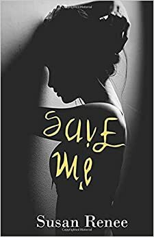 Save Me by Susan Renee