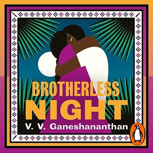 Brotherless Night by V.V. Ganeshananthan