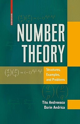 Number Theory: Structures, Examples, and Problems by Titu Andreescu, Dorin Andrica