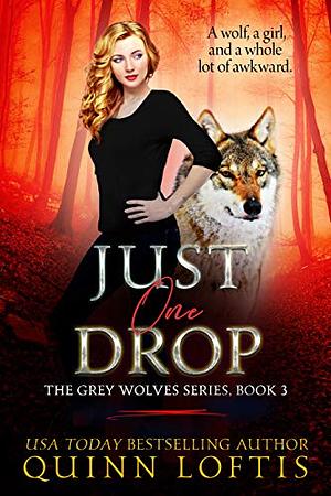 Just One Drop by Quinn Loftis