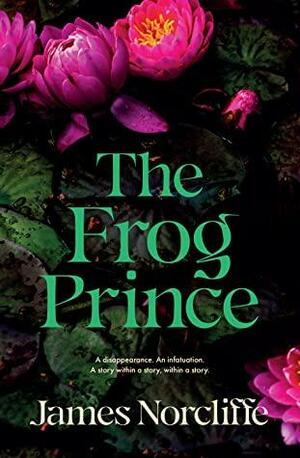 The Frog Prince by James Norcliffe