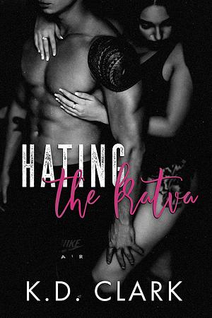 Hating the Bratva by K.D Clark