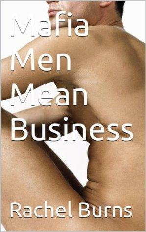 Mafia Men Mean Business by Rachel Burns