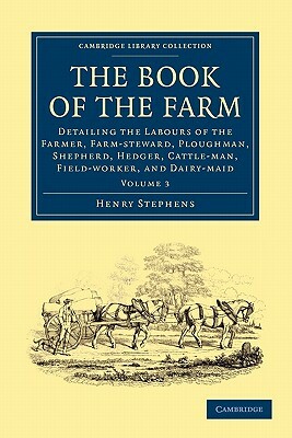 The Book of the Farm - Volume 3 by Henry Stephens