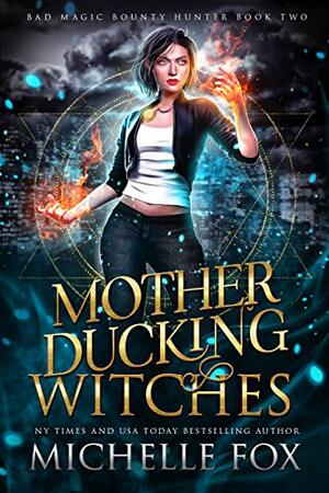 Motherducking Witches by Michelle Fox
