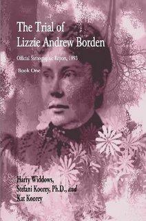 The Trial of Lizzie Andrew Borden, Book One by Stefani Koorey