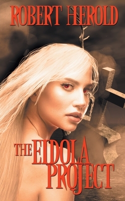 The Eidola Project by Robert Herold