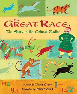 The Great Race: The Story of the Chinese Zodiac by Dawn Casey
