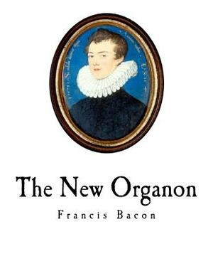 The New Organon: Novum Organum by 