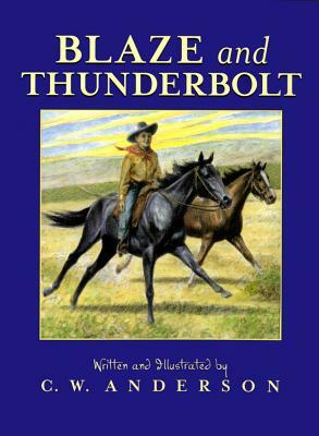 Blaze and Thunderbolt by C. W. Anderson