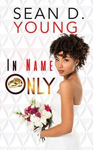 In Name Only (The Love Connection Book 1) by Sean D. Young