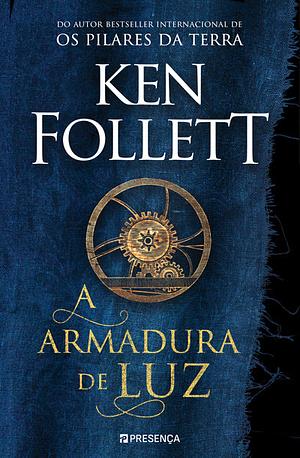 A Armadura da Luz by Ken Follett