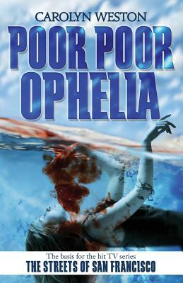 Poor Poor Ophelia: A Krug & Kellog Thriller by Carolyn Weston