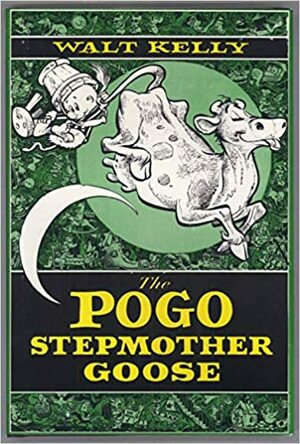 The Pogo Stepmother Goose by Walt Kelly