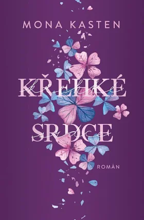 Křehké srdce by Mona Kasten