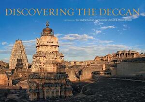 Discovering the Deccan: A Panoramic Journey Through Historic Landscapes and Monuments by Helen Philon, George Michell