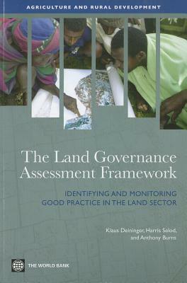 The Land Governance Assessment Framework by Harris Selod, Klaus Deininger, Anthony Burns