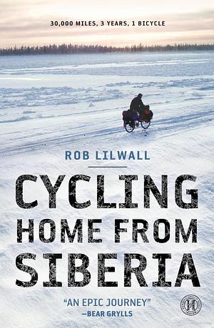 Cycling Home From Siberia by Rob Lilwall