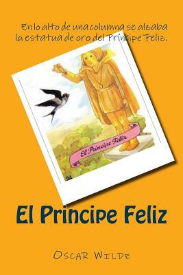 El Principe Feliz (Spanish) Edition by Oscar Wilde