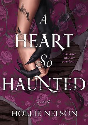 A Heart So Haunted: A Novel by Hollie Nelson