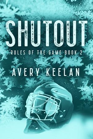 Shutout: Special Edition: Rules of the Game Book 2 by Avery Keelan