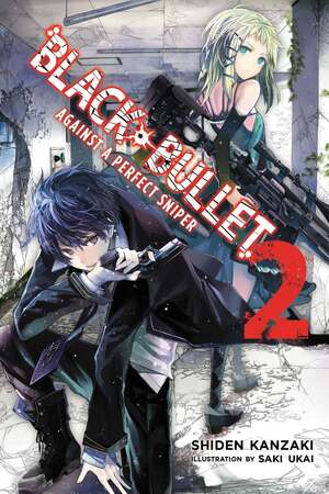 Black Bullet, Vol. 2: Against A Perfect Sniper by Shiden Kanzaki