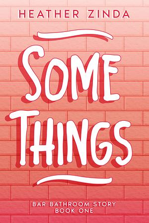 Some Things by Heather Zinda