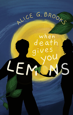 When Death Gives You Lemons by Alice G. Brooks