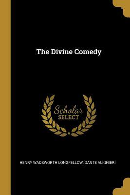 The Divine Comedy by Dante Alighieri, Henry Wadsworth Longfellow