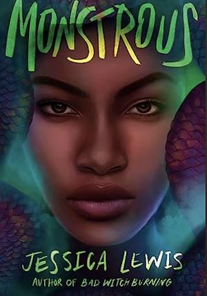 Monstrous by Jessica Lewis