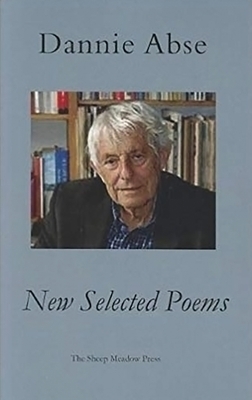 New Selected Poems by Dannie Abse