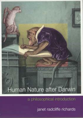 Human Nature After Darwin: A Philosophical Introduction by Janet Radcliffe Richards