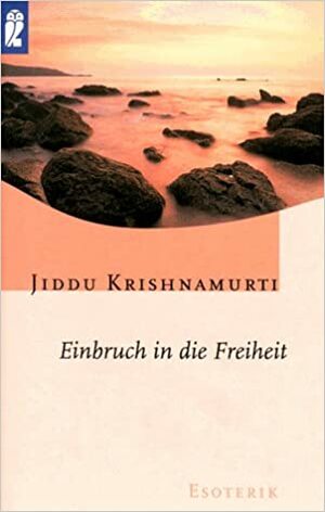 Einbruch in die Freiheit. by J. Krishnamurti, Mary Lutyens