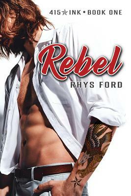 Rebel: Volume One by Rhys Ford
