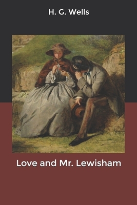 Love and Mr. Lewisham by H.G. Wells