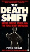 The Death Shift: The True Story of Nurse Genene and the Texas Baby Murders by Peter Elkind