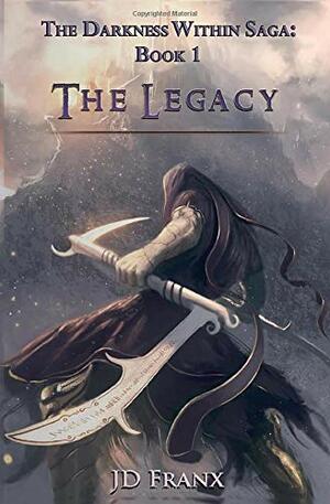 The Legacy by JD Franx