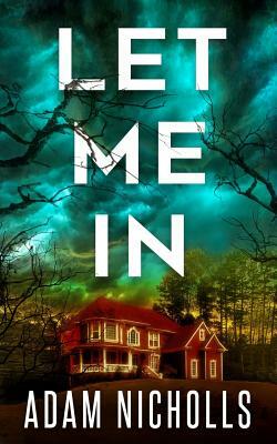 Let Me in by Adam Nicholls