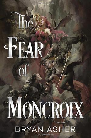 The Fear of Moncroix by Bryan Asher