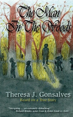 The Man in the Woods by Theresa J. Gonsalves