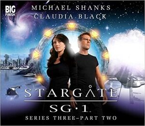 Stargate SG-1: Series Three: Part 2 by Richard Dinnick, Peter J. Evans, Sharon Gosling