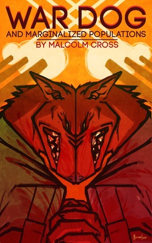 War Dog and Marginalized Populations by Malcolm F. Cross, Meesh