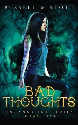 Bad Thoughts: An Uncanny Kingdom Urban Fantasy (The Uncanny Ink Series Book 5) by David Bussell, M. V. Stott