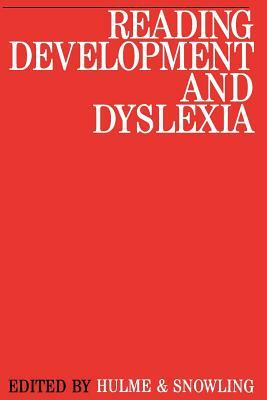 Reading Development and Dyslexia by Margaret J. Snowling, Charles Hulme