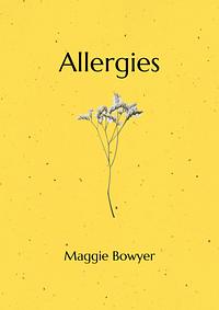 Allergies: Poems on Grieving and Loving by Maggie Bowyer