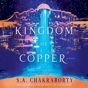 The Kingdom of Copper by S.A. Chakraborty