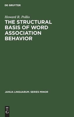 The Structural Basis of Word Association Behavior by Howard R. Pollio