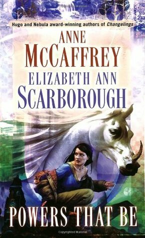 Powers That Be by Elizabeth Ann Scarborough, Anne McCaffrey