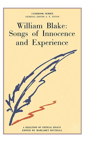 William Blake: Songs of Innocence and Experience by Margaret Bottrall