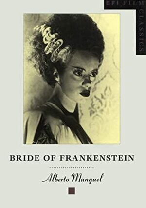 Bride of Frankenstein by Alberto Manguel